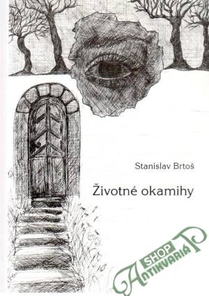 Životné okamihy - Brtoš Stanislav
