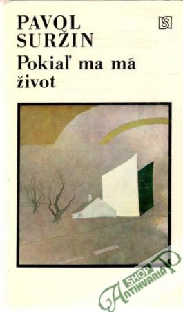 Pokiaľ ma má život - Suržin Pavol