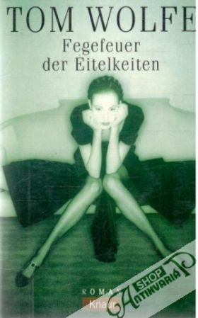 Fegefeuer der Eitelkeiten - Wolfe Tom
