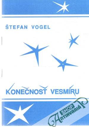 Konečnosť vesmíru - Vogel Štefan