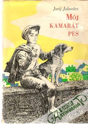 Môj kamarát pes - Jakovlev Jurij