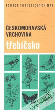 Českomoravská Vrchovina - Třebíčsko - Kolektív autorov
