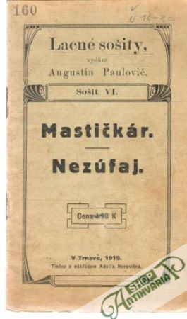 Mastičkár, Nezúfaj - Paulovič Augustín