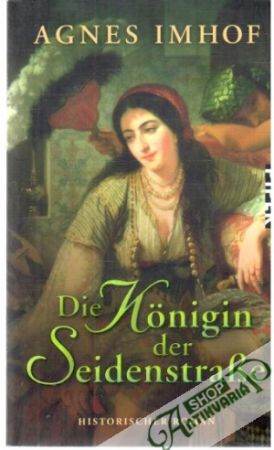 Die Konigin der Seidenstrasse - Imhof Agnes