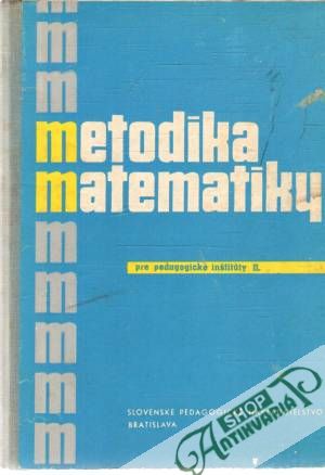 Metodika matematiky pre pedagogické inštitúty II. - Kolektív autorov