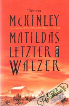 Matildas letzter Walzer - McKinley Tamara