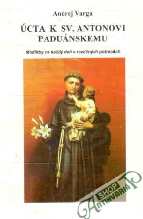 Úcta k sv. Antonovi Paduánskemu - Varga Andrej