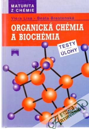 Organická chémia a biochémia - Lisá Viera, Brestenská Beáta
