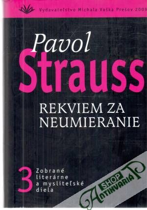 Rekviem za neumieranie - Strauss Pavol