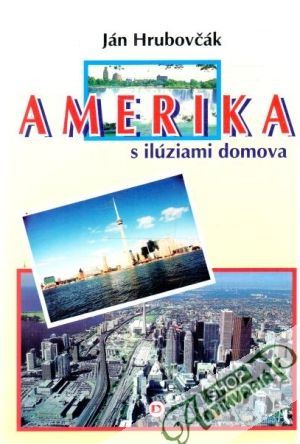 Amerika s ilúziami domova - Hrubovčák Ján