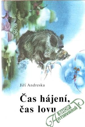 Čas hájení, čas lovu - Andreska Jiří