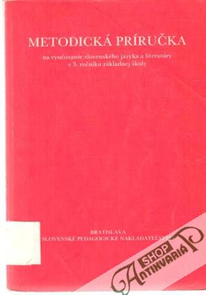 Metodická príručka na vyučovanie slovenského jazyka a literatúry v 3. ročníku ZŠ - Kolektív autorov