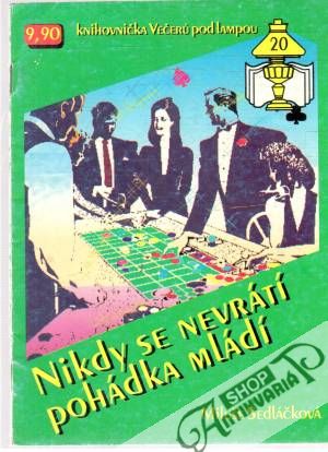 Nikdy se nevrátí pohádka mládí - Sedláčková Miluše