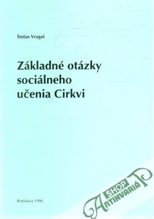 Základné otázky sociálneho učenia cirkvi - Vragaš Štefan