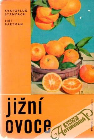 Jižní ovoce - Štampach Svatopluk, Bartman Jiří