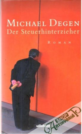 Der Steuerhinterzieher - Degen Michael
