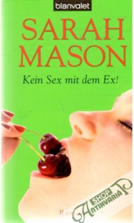 Kein Sex mit dem Ex! - Mason Sarah