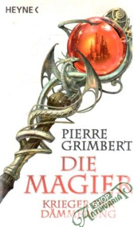 Die Magier - Krieger der Dämmerung - Grimbert Pierre