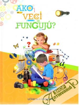Ako veci fungujú? - Kolektív autorov