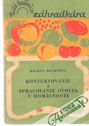 Konzervovanie a spracovanie ovocia v domácnosti - Buchtová Helena