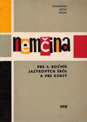 Nemčina pre 4. ročník jazykových škôl a jazykové kurzy - Vaverková Irena, Beták Rudolf, Kegel Rudolf
