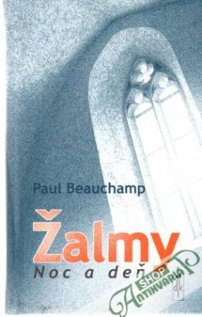 Žalmy - noc a deň - Beauchamp Paul