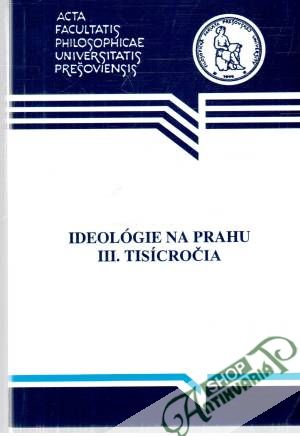 Ideológie na prahu III. tisícročia - Kolektív autorov