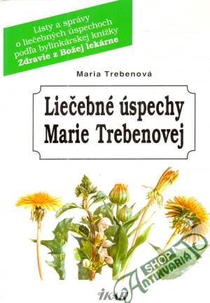Liečebné úspechy Marie Trebenovej - Trebenová Maria