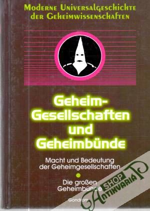 Geheimgesellschaften und Geheimbunde - Kolektív autorov