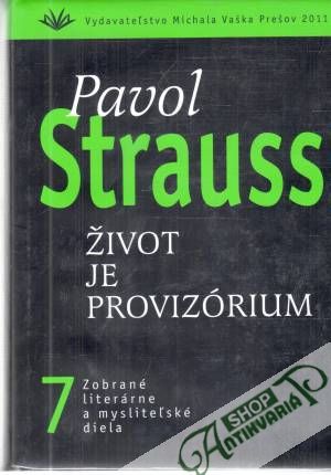 Život je provizórium - Strauss Pavol