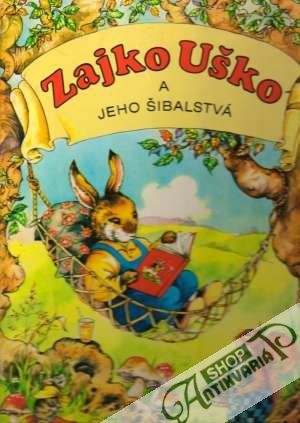 Zajko Uško a jeho šibalstvá - Kolektív autorov