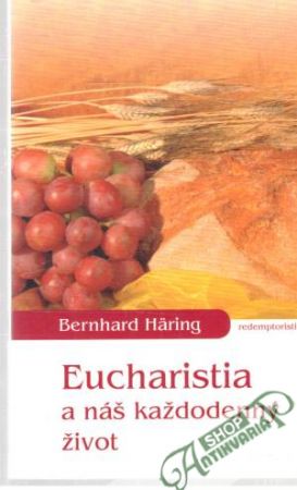Eucharistia a náš každodenný život - Häring Bernhard