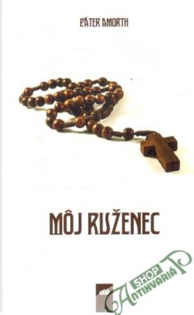 Môj ruženec - Amorth Páter