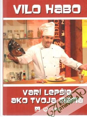 Vilo Habo varí lepšie ako tvoja mama - Habo Vilo