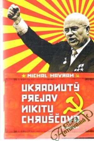 Ukradnutý prejav Nikitu Chruščova - Havran Michal