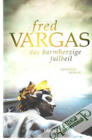Das barmherzige Fallbeil - Vargas Fred