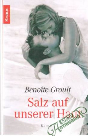 Salz auf unserer Haut - Groult Benoite