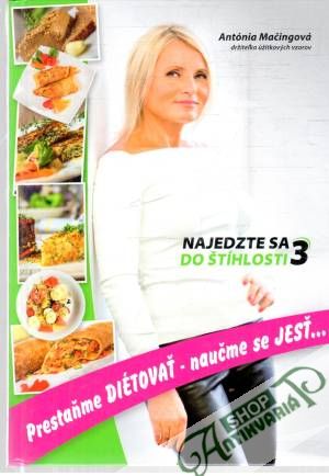 Najedzte sa do štíhlosti 3. - Mačingová Antónia