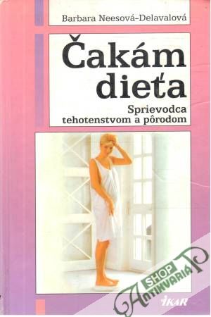 Čakám dieťa - Neesová-Delavalová Barbara