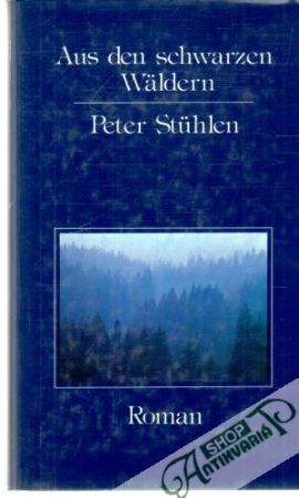 Aus den schwarzen Wäldern - Stuhlen Peter