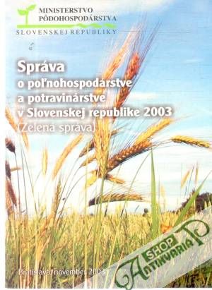 Správa o poľnohospodárstve a potravinárstve v SR 2003 - Kolektív autorov