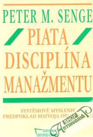 Piata disciplína manažmentu - Senge Peter M.