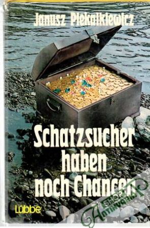 Schatzsucher haben noch Chancen - Piekalkiewicz Janusz