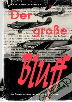 Der grosse Bluff - Eyermann Karl-Heinz