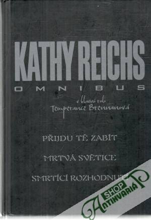 Přijdu tě zabít, Mrtvá světice, Smrtící rozhodnutí - Reichs Kathy