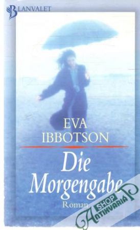 Die Morgengabe - Ibbotson Eva