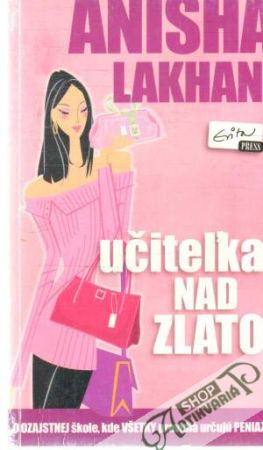 Učiteľka nad zlato - Lakhani Anisha