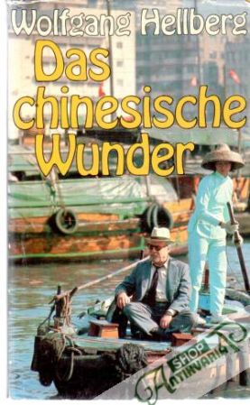 Das chinesische Wunder - Hellberg Wolfgang