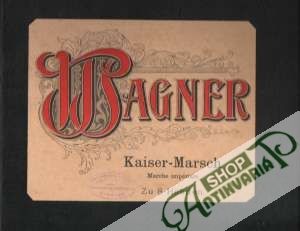 Raisemarsch /I. - II./ - Wagner Richard