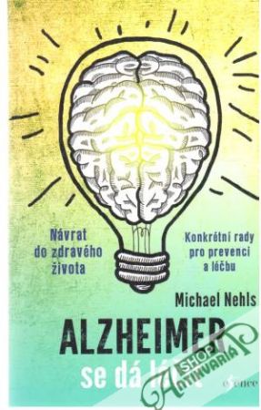 Alzheimer se dá léčit - Nehls Michael
